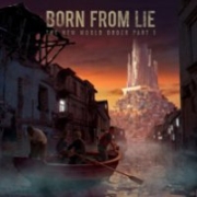 Review: Born From Lie - New World Order, Part 1